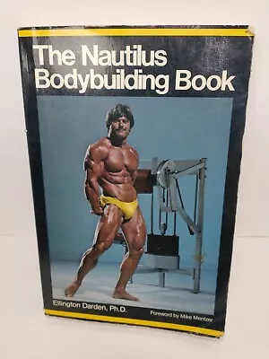 The Nautilus Bodybuilding Book By Ellington Darden (1982 Trade Paperback) • $11.95