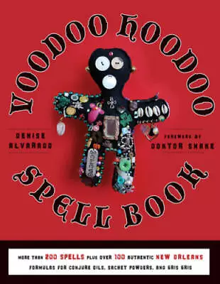 The Voodoo Hoodoo Spellbook - Paperback By Alvarado Denise - GOOD • $11.31