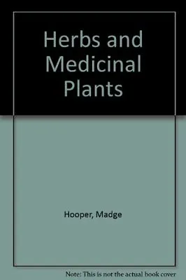 Herbs And Medicinal Plants By Madge Hooper. 9780862724849 • £3.07