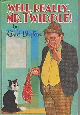 Well Really Mr.Twiddle! Enid Blyton Used; Good Book • £3.36
