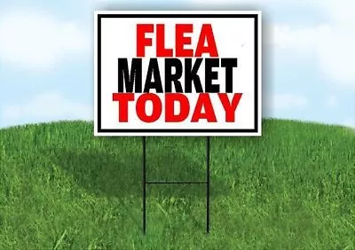 FLEA MARKET TODAY WITH BORDER Yard Sign With Stand LAWN SIGN • $26.99