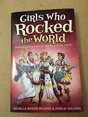 Girls Who Rocked The World Heroines From Joan Of Arc To Mother Teresa • $4.50