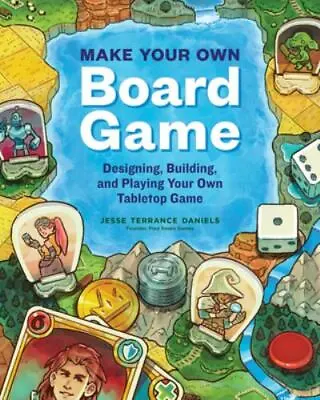 Make Your Own Board Game: Designing Building And Playing An Original Tabletop  • $16.16
