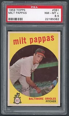 1959 Topps Milt Pappas Baltimore Orioles #391 PSA 8.5 NM-MT+ • $162