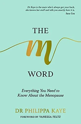£4.32 • Buy The M Word: Everything You Need To Know About The Menopa... By Dr. Philippa Kaye