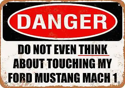 Metal Sign - Do Not Touch My FORD MUSTANG MACH 1 -- Vintage Look • $18.66