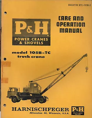 P&H HARNISCHFEGER POWER CRANES & SHOVELS TRUCK Model 105B-TC Operation Manual • $49.95