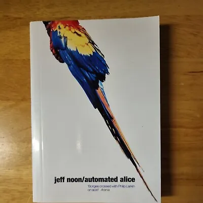 £5.50 • Buy Automated Alice, Jeff Noon, Very Good Condition, PB, Free Post.