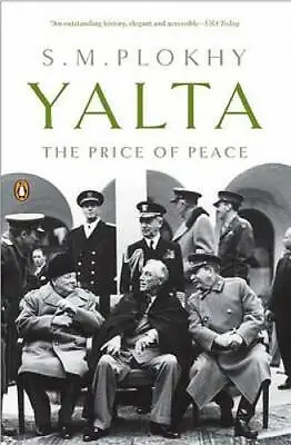 Yalta: The Price Of Peace - Paperback By Plokhy S. M. - GOOD • $4.97