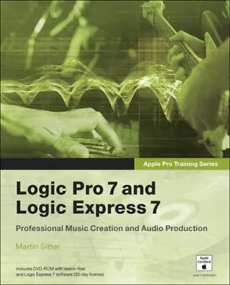 Apple Pro Training Series: Logic Pro 7 And Logic Express 7Martin Sitter • £4.43