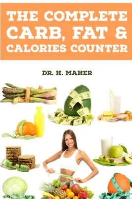 The Complete Carb Fat & Calories Cou... Maher Dr. H. • £6.49