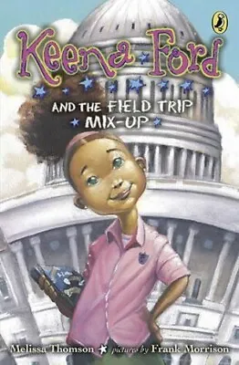 Keena Ford And The Field Trip Mix-Up Melissa Thomson Scholastic Series 6-8 Years • $7.30