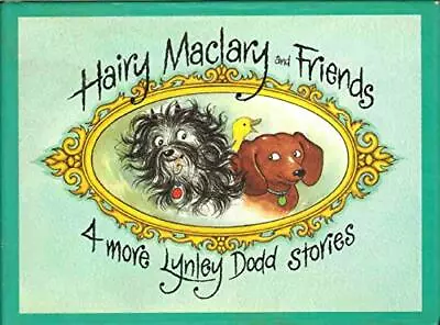 HAIRY MACLARY AND FRIENDS 4 More Lynley... Lynley Dodd • £6.99