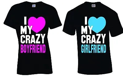 I Love My Crazy Boyfriend Girlfriend Couple Matching Funny Cute T-Shirts S-4XL • $8.99