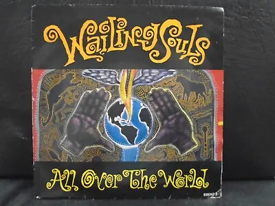 WAILING SOULS   ALL OVER THE WORLD     7 45 EX+ COND.IN Or.PIC SL. • £0.99