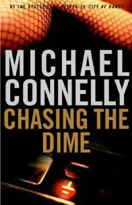 Chasing The Dime - Hardcover By Connelly Michael - GOOD • $3.96