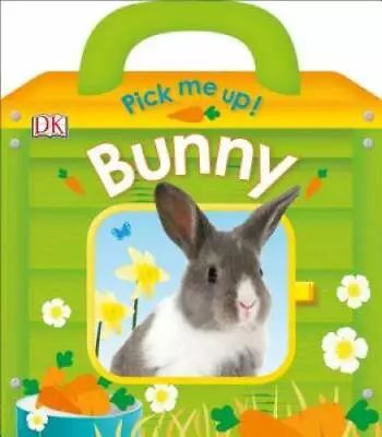 Pick Me Up! Bunny - Board Book By DK - GOOD • $3.73
