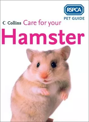 Care For Your Hamster (RSPCA Pet Guide) By RSPCA • £2.51