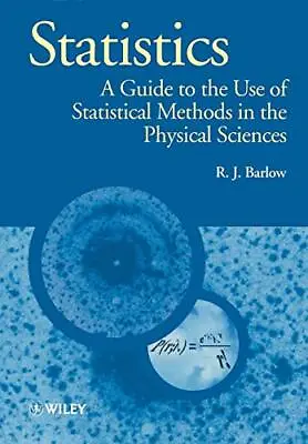£47.10 • Buy Statistics: A Guide To The Use Of Statistical Methods In The Physical Sciences (