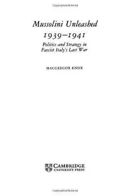 Mussolini Unleashed 1939-1941: Politics And Strategy In Fascist Italys  - GOOD • $11.07