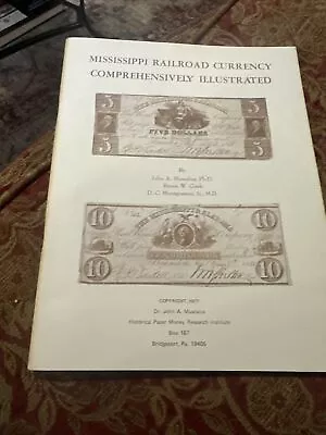 Mississippi Railroad Currency Comprehensively Illustrated By Muscalus 1977 • $40