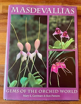 Masdevallias: Gems Of The Orchid By World Mary E. Gerritsen Ron Parsons • $34.95