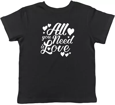 All You Need Is Love Childrens Kids T-Shirt Boys Girls • £5.99