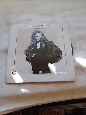 T ' Pau - Only The Lonely  - 7 Vinyl Single • £0.50