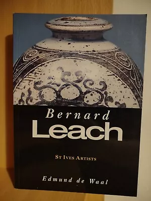 Bernard Leach (St Ives Artists) By Edmund De Waal (Paperback 2003) • £0.99