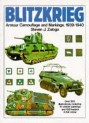 Blitzkrieg: Armour Camouflage And Markings 1939-1940Steven J. • £7.71