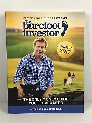 The Barefoot Investor The Only Money Guide You'll Ever.. Scott Pape Updated 2017 • $15.19