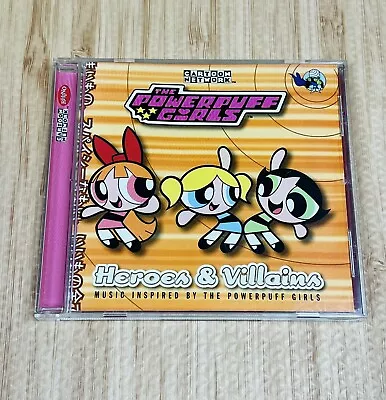 The Powerpuff Girls Heroes & Villains Music Inspired By The TV Series (CD 2000) • $18.50