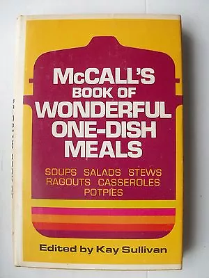 McCall's Book Of Wonderful One-Dish Meals - 1972 Cookbook HCDJ • $8.99