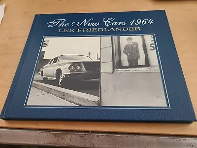 Lee Friedlander: The New Cars 1964 Fraenkel Gallery 2011 • $59.99