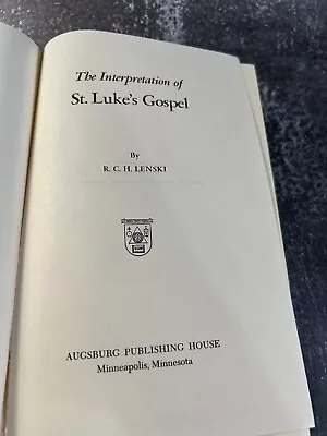 The Interpretation Of St. Luke's Gospel By R. C. H. Lenski • $15