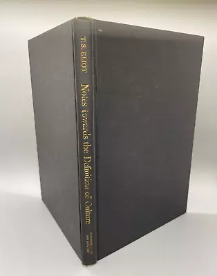 T.S. ELIOT - NOTES TOWARDS THE DEFINITION OF CULTURE First American Edition 1949 • $20