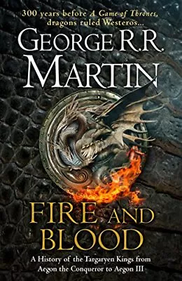 Fire And Blood: 300 Years Before A Game Of Thrones (A ... By Martin George R.R. • £4.99