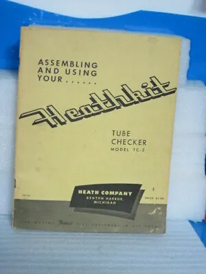 Heathkit Tc-2 Tube Checker Assembly An Operation Manual  • $50