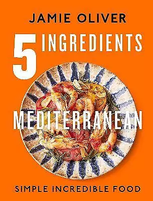 5 Ingredients Mediterranean By Jamie Oliver (Hardback) • $59.99