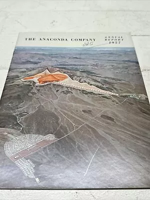 The Anaconda Company Copper Mining Annual Report 1957 • $39.99