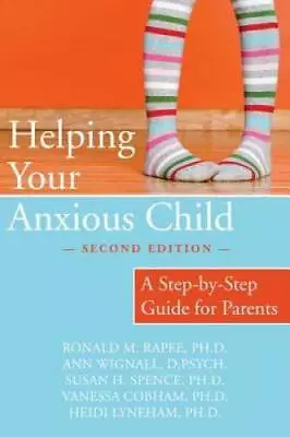 Helping Your Anxious Child: A Step-by-Step Guide For Parents - Paperback - GOOD • $4.08