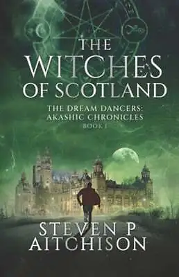 The Witches Of Scotland: The Dream Dancers: Akashic Chronicles Book 1: New • $16.51