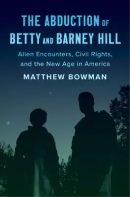Matthew Bowman The Abduction Of Betty And Barney Hill (Hardback) • $31.31