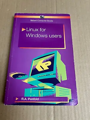 Linux For Windows Users By P.A. Penfold Non-fiction Paperback • £0.99