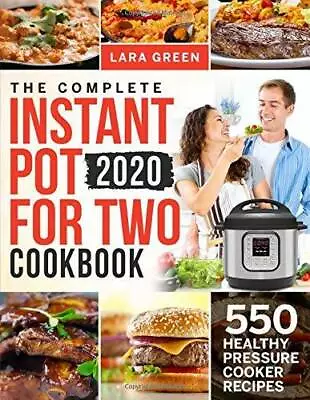 The Complete Instant Pot For Two Cookbook: 550 Healthy Pressure Cooker Re - GOOD • $4.48