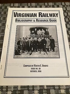 Virginian Railway Bibliography & Resource Guide Issue 3B 1996 Martin Swartz • $14.95