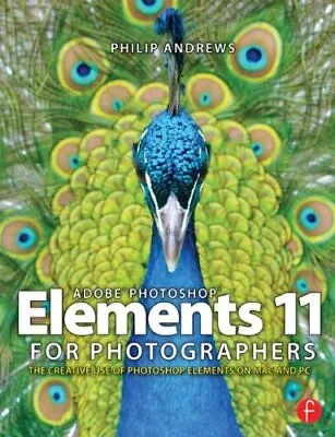 £36.02 • Buy Adobe Photoshop Elements 11 For Photographers: The Creative Use Of Photoshop ...