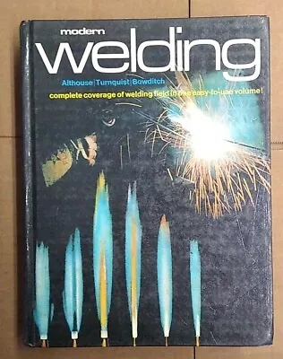 Modern Welding By Althouse Turnquist And Bowditch Hardcover 1976 • $10.50