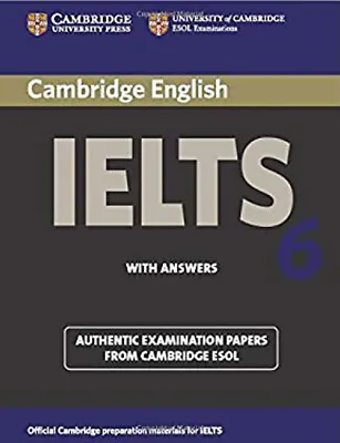 CAMBRIDGE IELTS 6 STUDENT'S BOOK WITH ANSWERS Perfect Cambridge E • £4.73