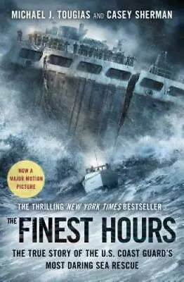 The Finest Hours: The True Story Of The U.S. Coast Guard's Most Daring Se - GOOD • $3.78